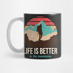 Life is better in the mountains Mug